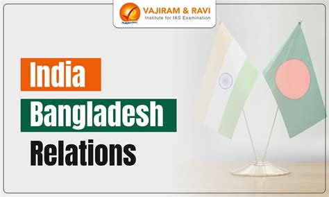 India-Bangladesh Relations, History, UPSC Notes