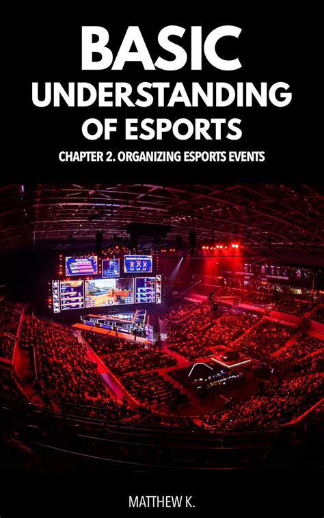 Basic Understanding of Esports: Chapter 2. Organizing Esports Events ...