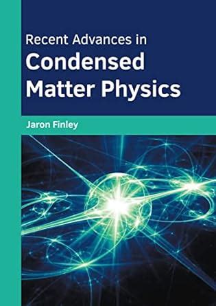 Recent Advances in Condensed Matter Physics : Finley, Jaron: Amazon.in ...