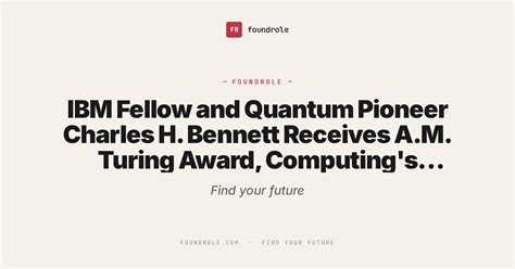 IBM Fellow and Quantum Pioneer Charles H. Bennett Receives A.M. Turing