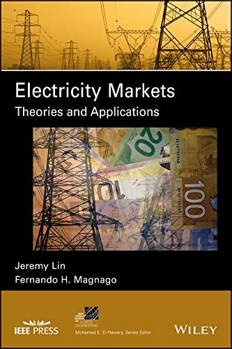 Electricity Markets: Theories and Applications (IEEE Press Series on ...