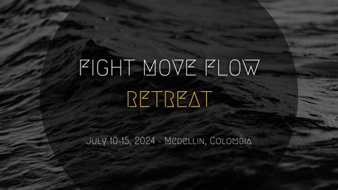 Fight Move Flow Retreat 2024, Medellín, Itagui, 10 July to 15 July ...