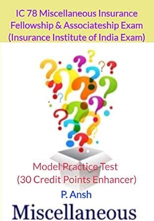 Fellowship & Associateship Exam (III) IC 78 Miscellaneous Insurance ...