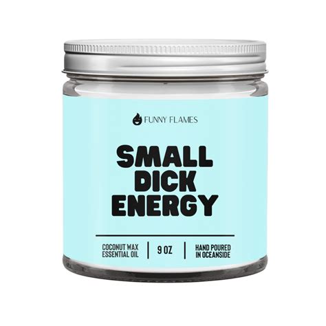 Small Dick Energy | Funny Flames Candle Co