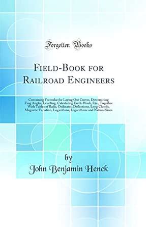 Buy Field-Book for Railroad Engineers: Containing Formulae for Laying ...