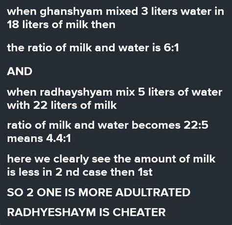 Ghanshyam mixed 3 litres of water to 18 litres of milk and Radheshyam ...