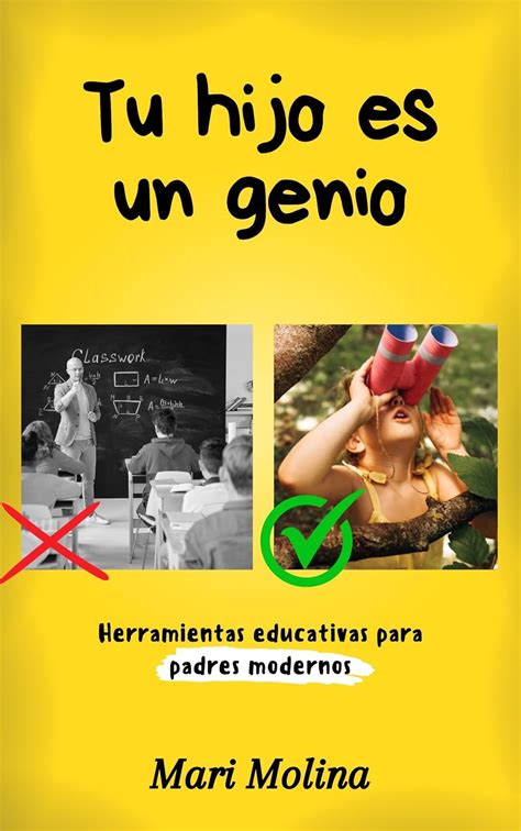 Tu hijo es un genio: Herramientas educativas para padres modernos ...