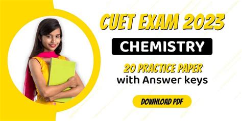 CUET Exam 2023 : Chemistry, 20 Practice Paper with Answer key; Download PDF