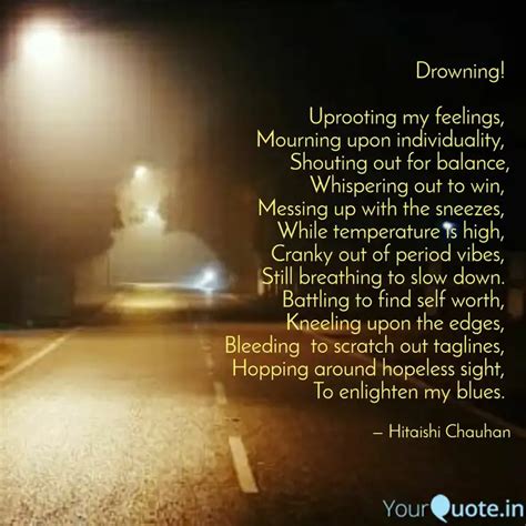 Drowning! Uprooting my ... | Quotes & Writings by Hitaishi Chauhan ...