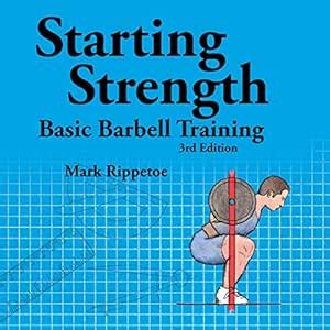 Starting Strength: Basic Barbell Training, 3rd Edition (Audio Download ...