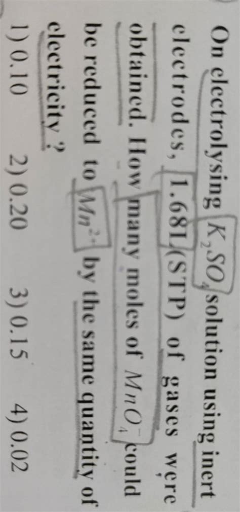 On electrolysing K2 SO4 solution using inert electrodes, 1.68I (STP) of