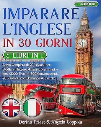 IMPARARE L’INGLESE IN 30 GIORNI: 5 Libri 1 Corso Completo di 20 Lezioni ...