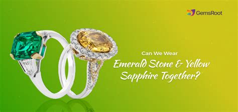 Can Emerald (Panna) and Yellow Sapphire (Pukhraj) Be Worn Together?