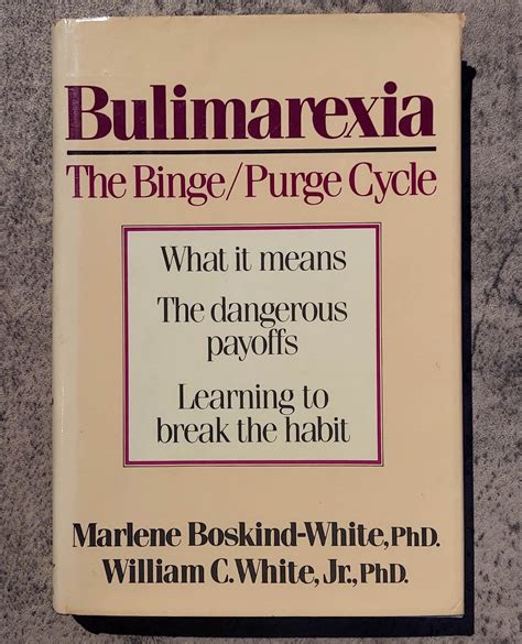 Bulimarexia: The Binge/Purge Cycle, by Marlene Boskind-White and ...
