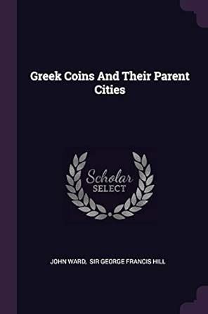 Buy Greek Coins And Their Parent Cities Book Online at Low Prices in ...