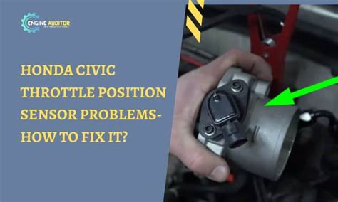 Honda Civic Throttle Position Sensor Problems- How to Fix it?
