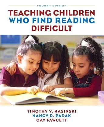 Teaching Children Who Find Reading Difficult : Rasinski, Timothy, Padak ...