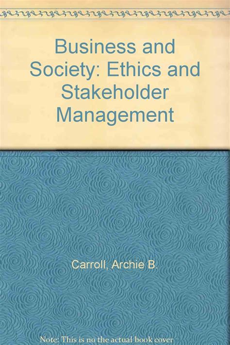 Business and Society: Ethics and Stakeholder Management : Carroll ...
