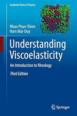 Understanding Viscoelasticity: An Introduction to Rheology (Graduate ...