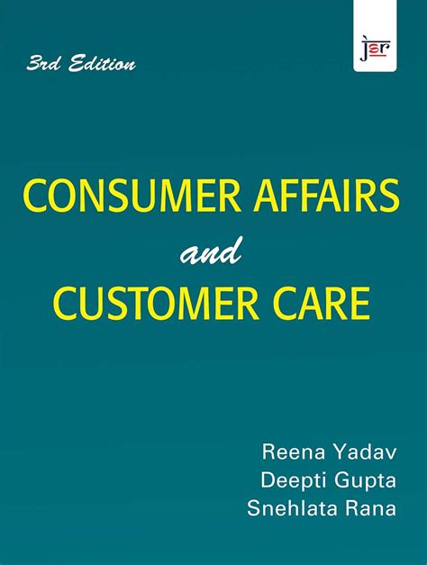 Consumer Affairs and Customer Care : Reena Yadav, Deepti Gupta and ...
