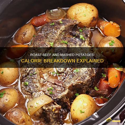 Roast Beef And Mashed Potatoes: Calorie Breakdown Explained | ShunGrill