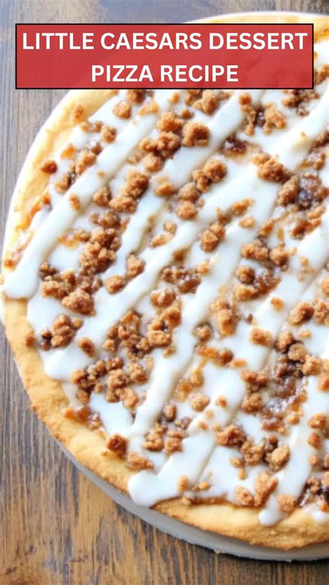 Little Caesars Dessert Pizza Recipe - Epic Cooker