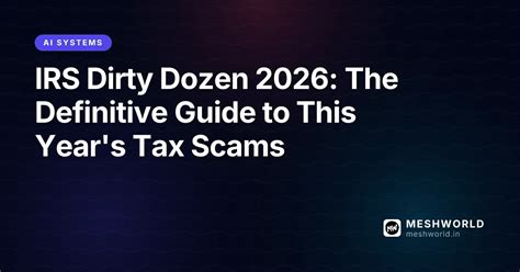 IRS Dirty Dozen 2026: The Definitive Guide to This Year's Tax Scams ...