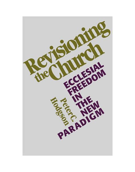 Revisioning the Church: Ecclesial Freedom in the New Paradigm : Hodgson ...