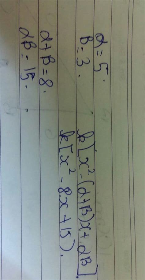 find quadratic polynomial if alfa is 5 beta is 3 - Brainly.in