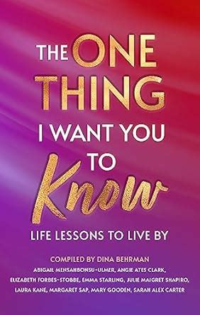 The One Thing I Want You To Know: Life Lessons To Live By eBook ...