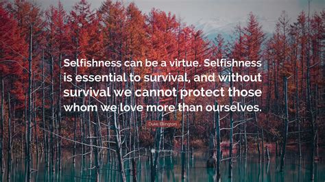 Duke Ellington Quote: “Selfishness can be a virtue. Selfishness is ...