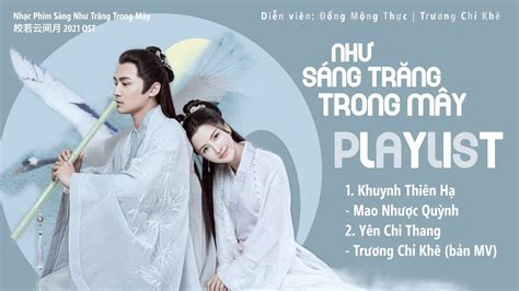 [Playlist] Nhạc Phim Sáng Như Trăng Trong Mây 皎若云间月 2021 OST - YouTube
