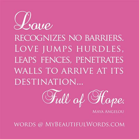 Maya Angelou Love Quotes: Love Recognizes No Barriers