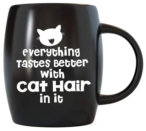 Buy Mug A Day - Everything Tastes Better with Cat Hair in It - Ceramic ...