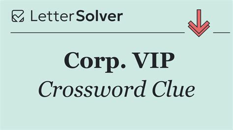Corp. VIP Crossword Clue Answers