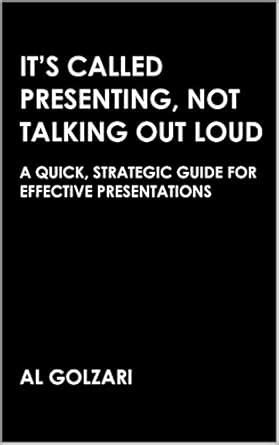 It’s Called Presenting, Not Talking Out Loud: A Quick, Strategic Guide ...