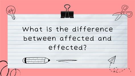 Understanding the Difference Between "Affected" and "Effected" - Writing Hood