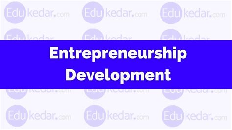 Entrepreneurship Development: Meaning, Objective, Challenges