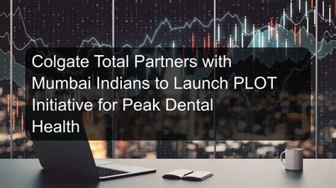 Colgate Total Partners with Mumbai Indians to Launch PLOT Initiative ...