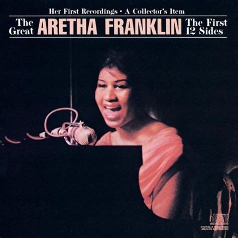 The Great Aretha Franklin: The First 12 Sides - Aretha Franklin | Songs ...