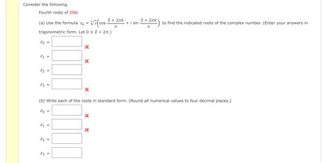 Solved Consider the following.Fourth roots of 256i(a) ﻿Use | Chegg.com