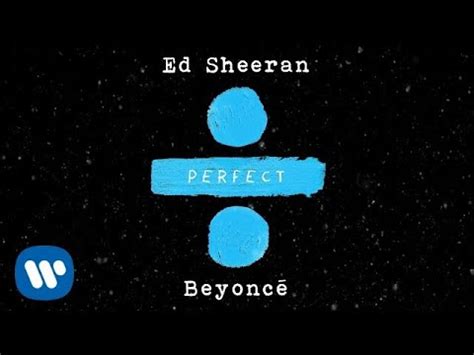Perfect Duet (With Beyoncé) - Ed Sheeran - VAGALUME
