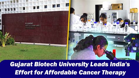 Gujarat Biotech University Leads India's Effort for Affordable Cancer ...