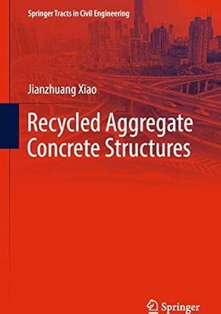 Recycled Aggregate Concrete Structures (Springer Tracts in Civil ...