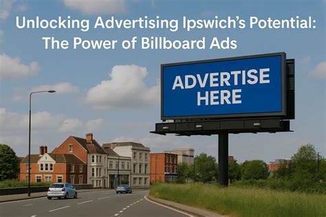 Unlocking Advertising Ipswich's Potential - The Power Of Billboard Ads ...