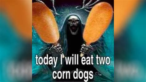 Today I Will Eat Two Corn Dogs | Know Your Meme