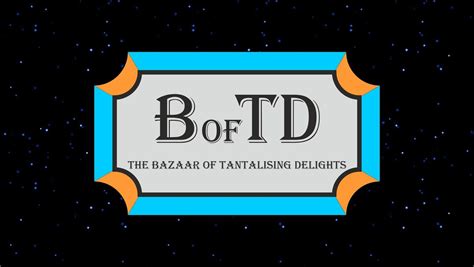 The Bazaar of Tantalising Delights (Jennies 40th birthday special ...