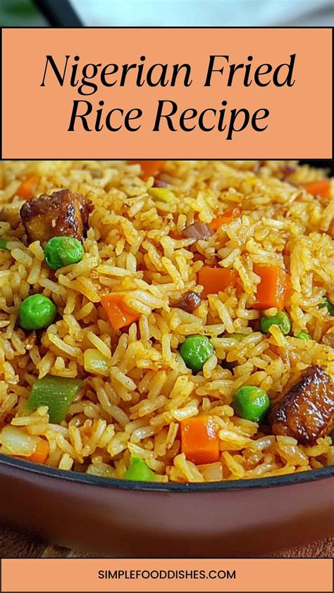 Nigerian Fried Rice Recipe - Simple Food Dishes