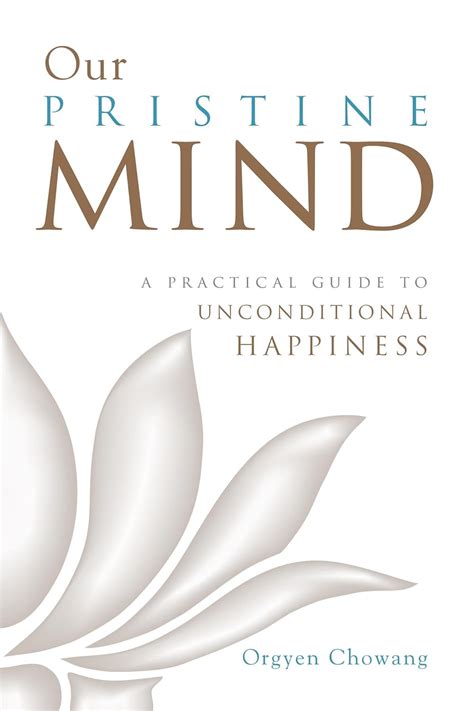 Our Pristine Mind: A Practical Guide to Unconditional Happiness eBook ...