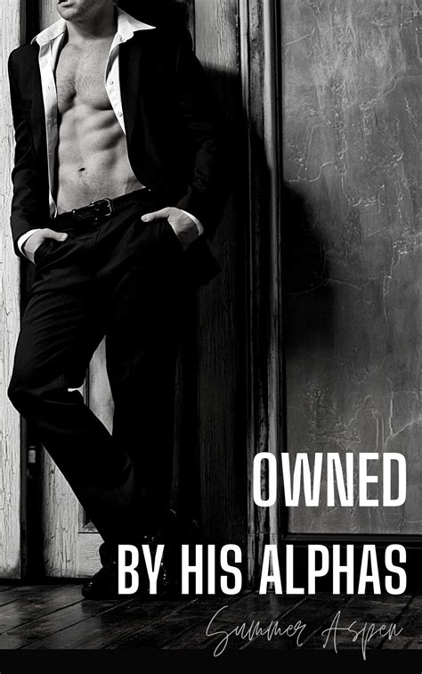 Owned by His Alphas by Summer Aspen | Goodreads